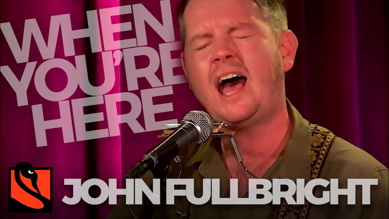 When You're Here | John Fullbright