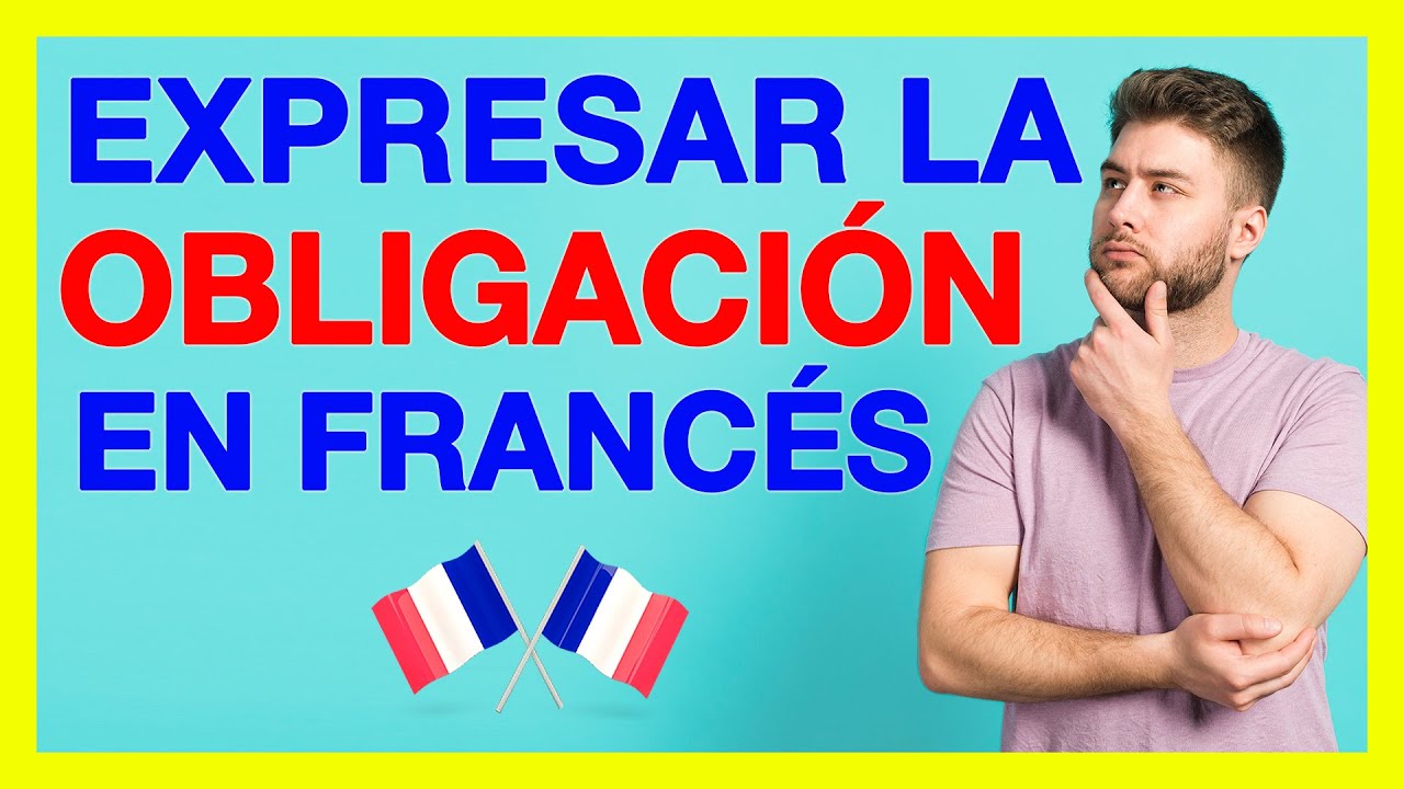 Expresar OBLIGACION en francés 🚀 Expresiones con IL FAUT, verbos DEVOIR y FALLOIR, ejemplos