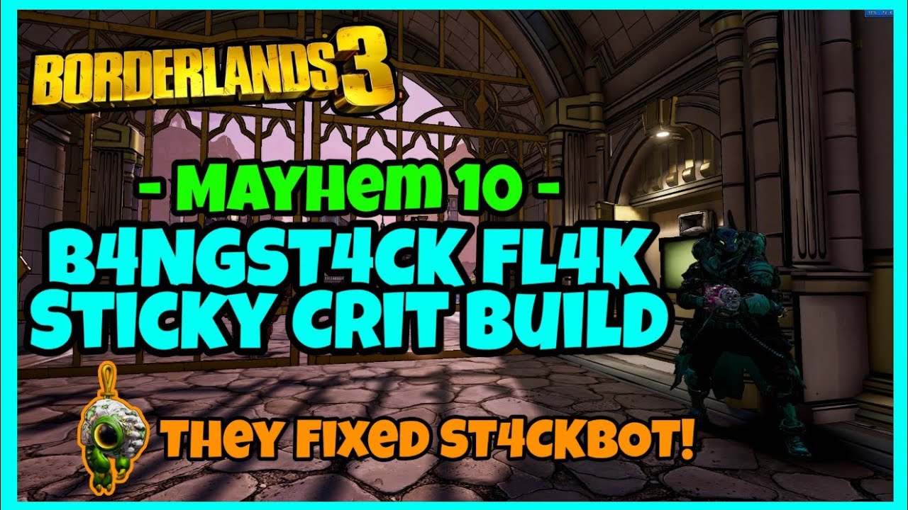 Borderlands 3 | B4NGST4CK FL4K Mayhem 10 Build | Sticky FL4K Returns! (PC Save File)