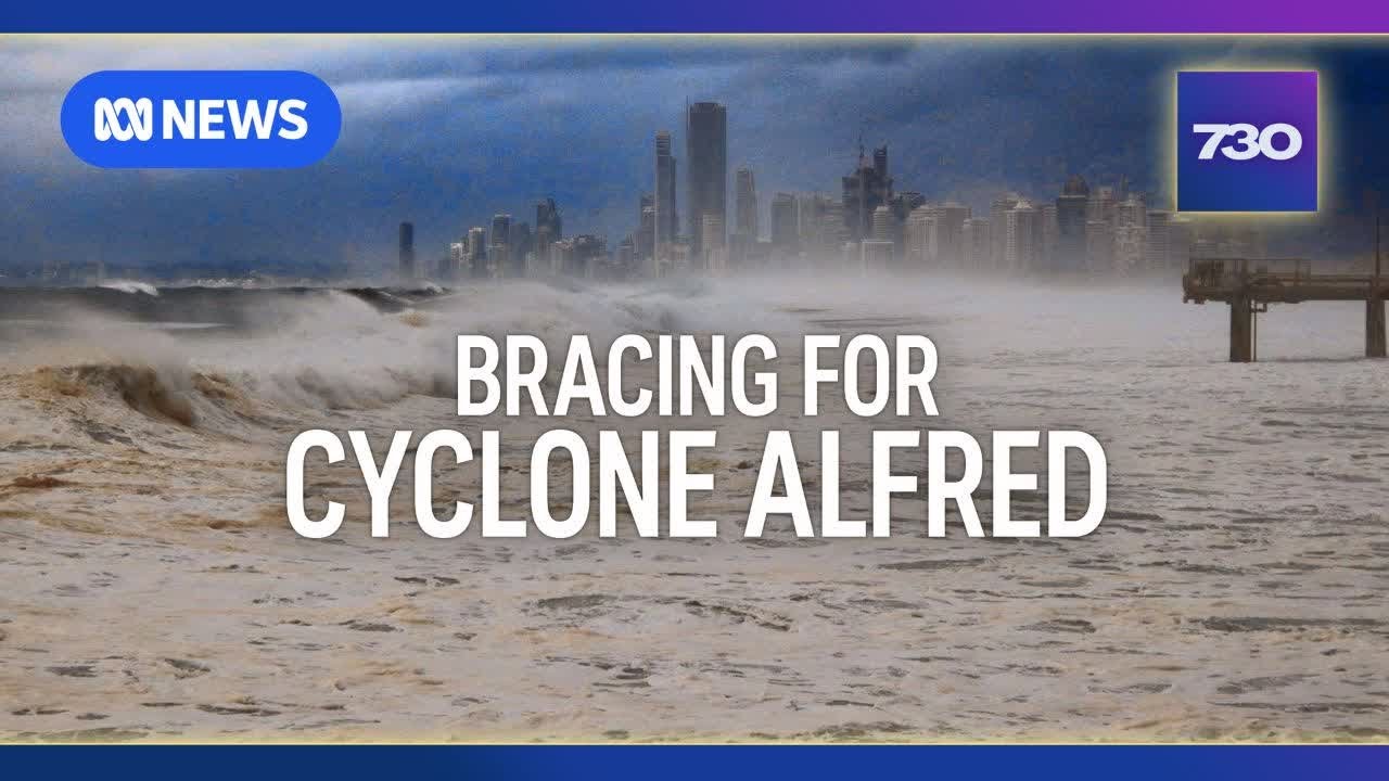Queensland and NSW brace for Cyclone Alfred to hit the coast | 7.30