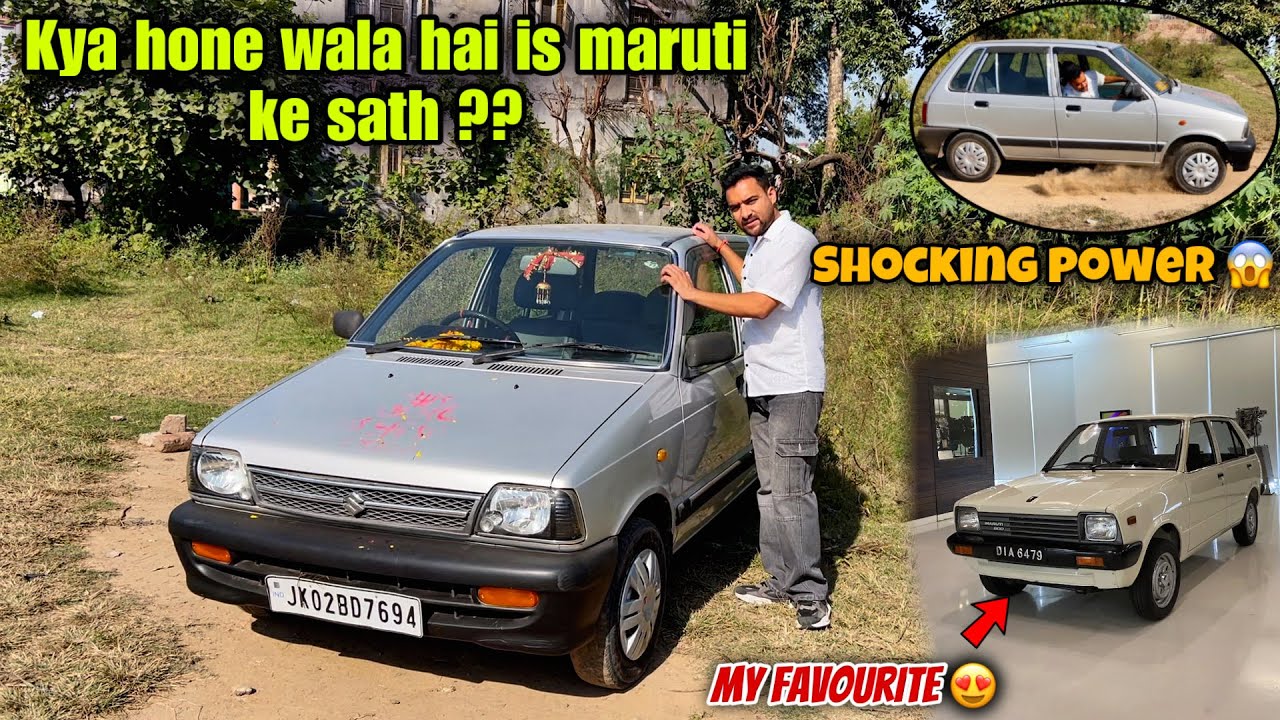 What are my plans with this Maruti 800 ?