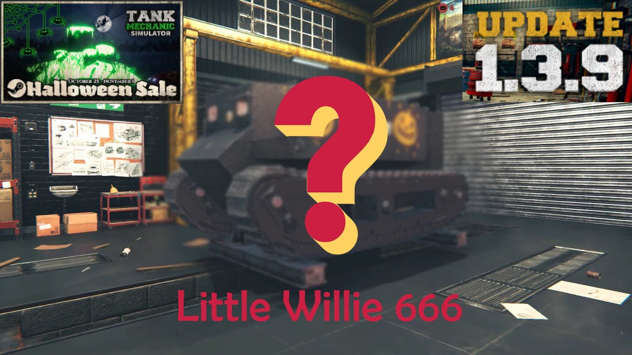 Tank Mechanic Simulator | Little Willie 666 Showcase | Halloween Update
