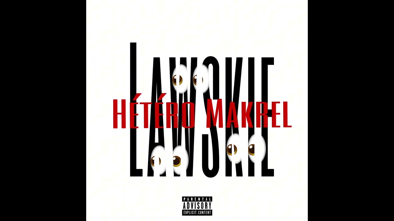 Lawskie - Hétéro Makrel (Audio Officiel)