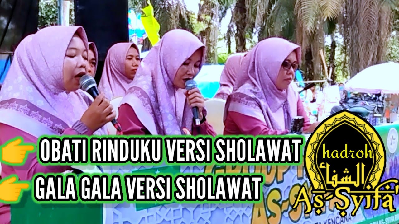 OBATI RINDUKU - GALA GALA VERSI SHOLAWAT HADROH AS'SYIFA