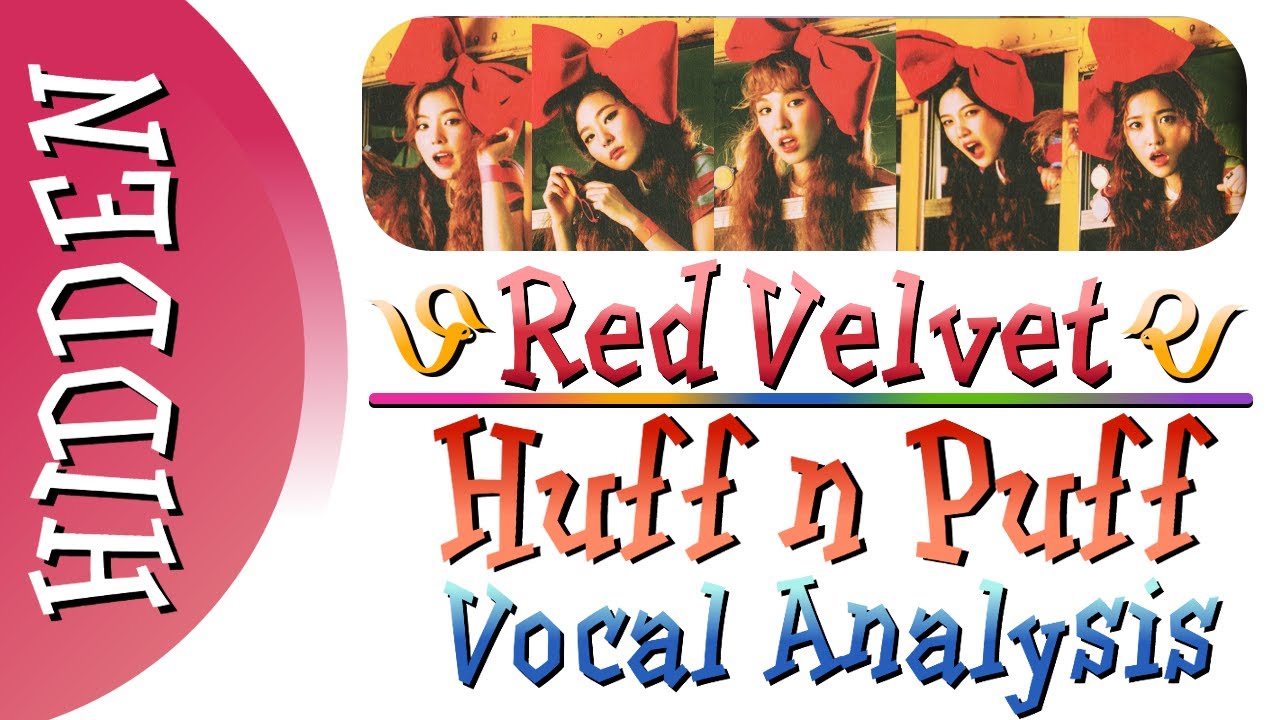 Red Velvet - Huff N Puff (Vocal Analysis)