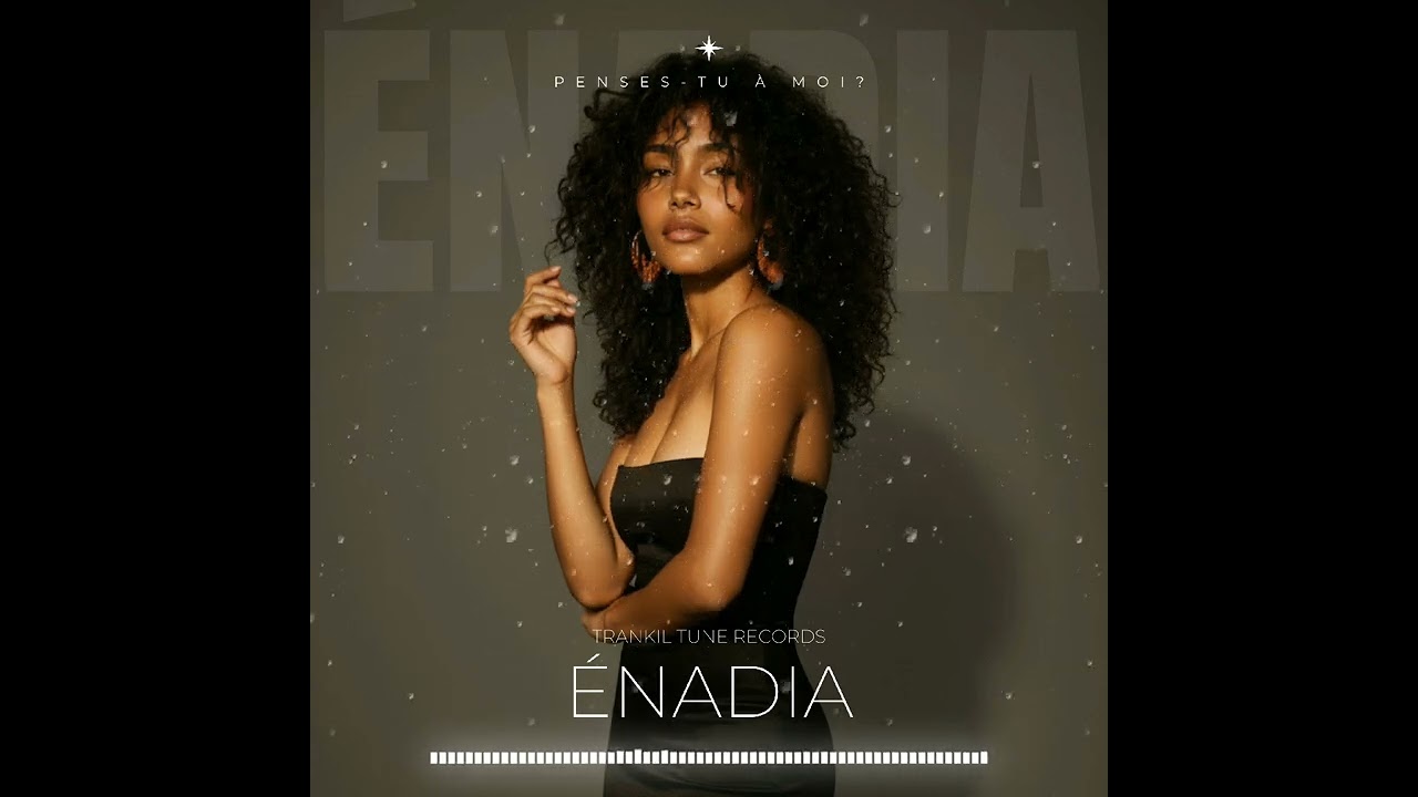 Énadia  - Penses tu à moi (Official Visualizer)