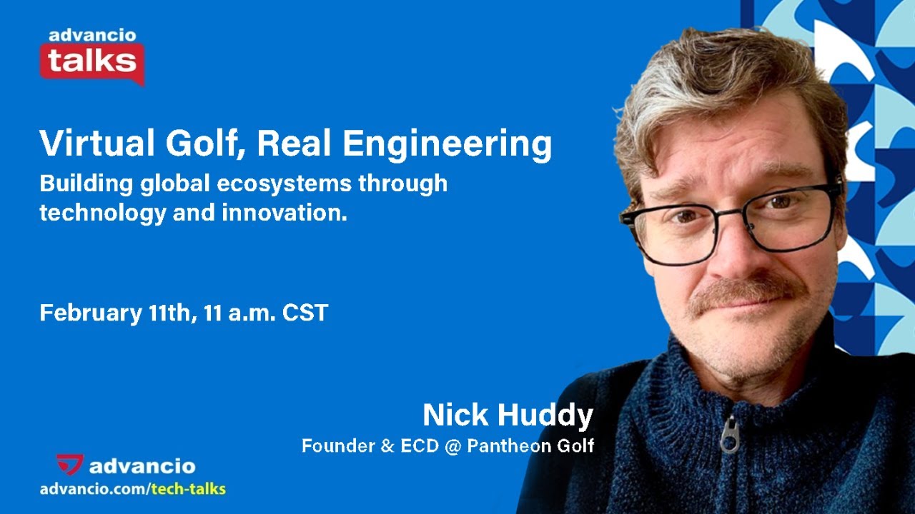 Advancio Talks | Virtual Golf, Real Engineering