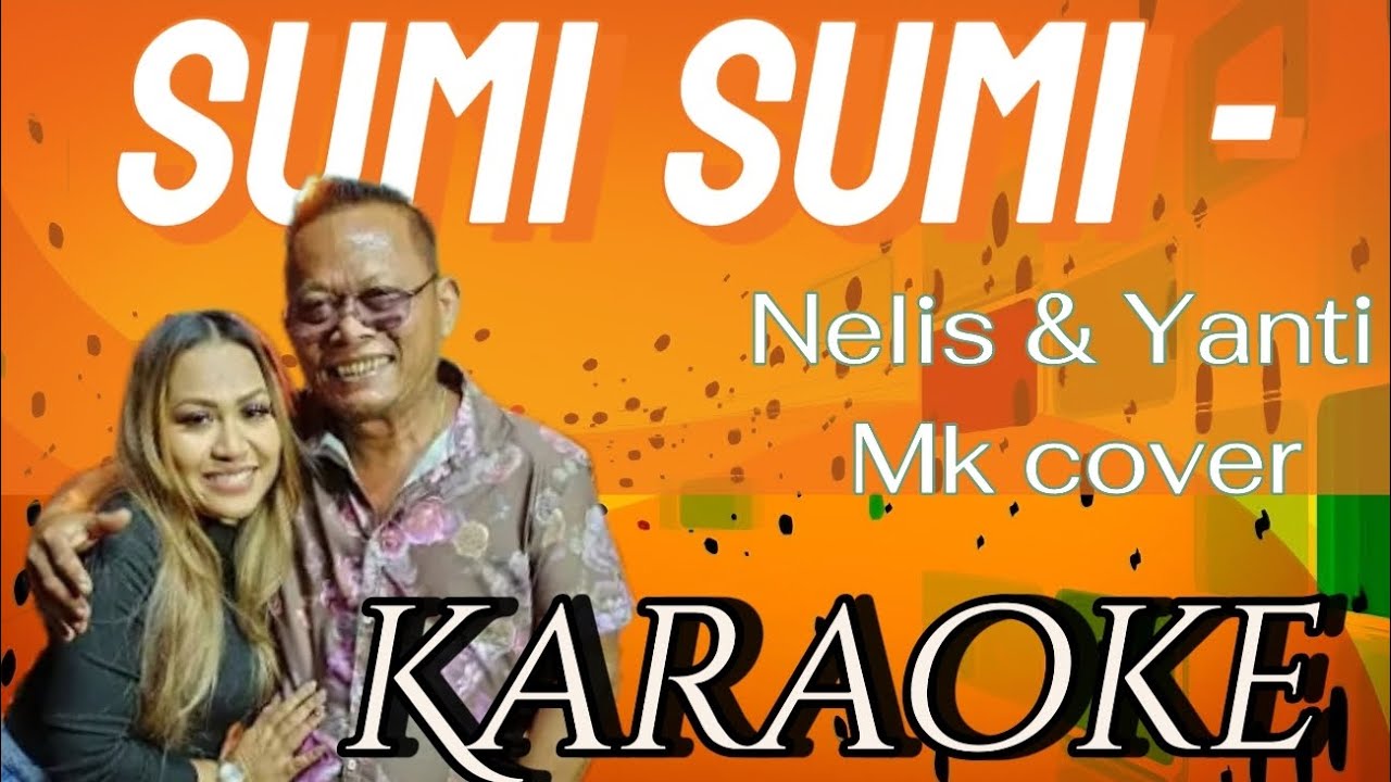 Sumi Sumi - Nelis & Yanti Mk Cover Karaoke @marcovickaraoke