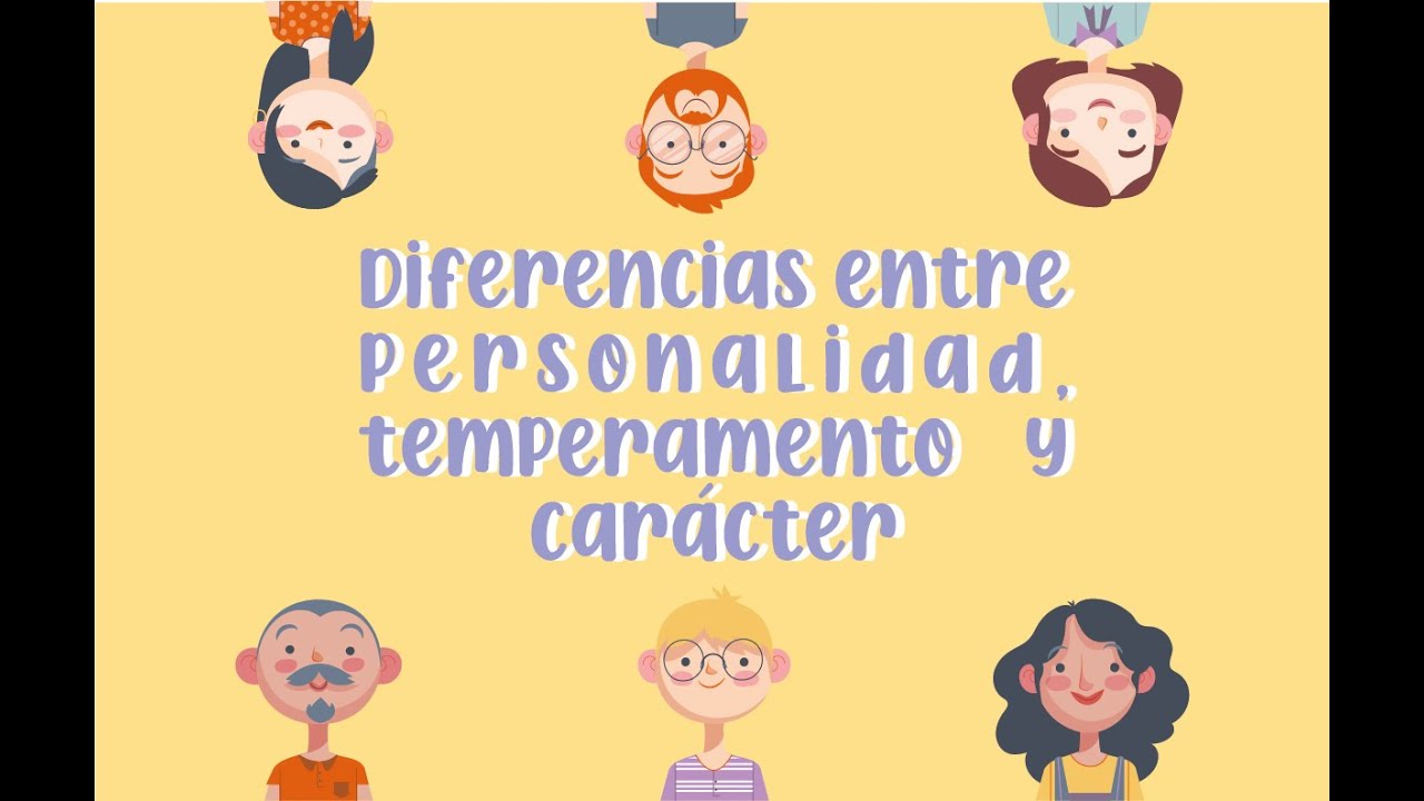 Diferencias entre personalidad, temperamento y carácter