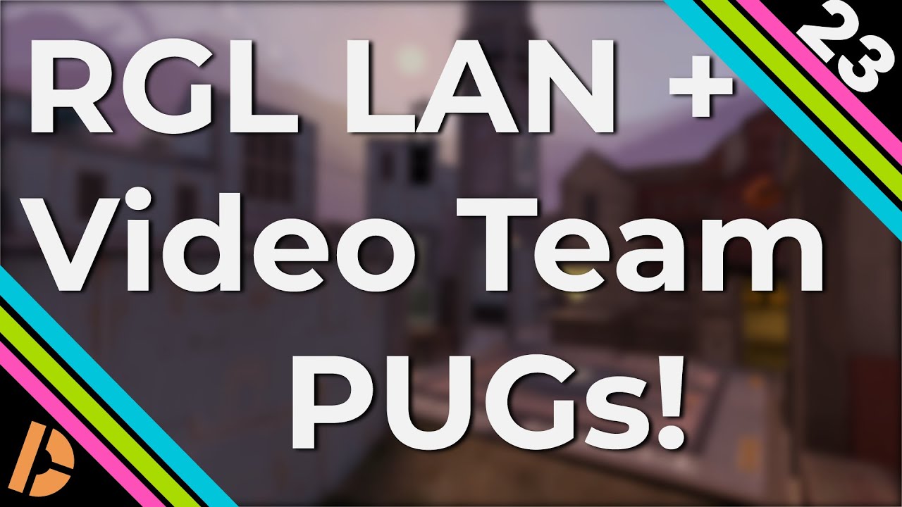 RGL LAN + Video Team PUGs! - RGL Dispatch #23 (7/4/21 - 7/10/21)