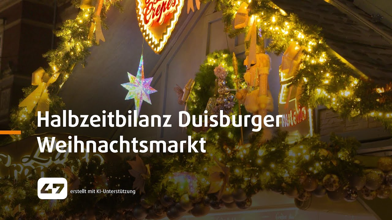 STUDIO 47 .live | HALBZEITBILANZ DUISBURGER WEIHNACHTSMARKT