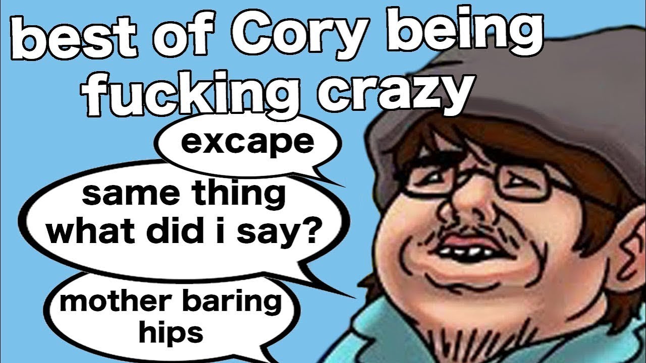 best of Cory being fucking crazy (Oneyplays/sleepycast compilation)