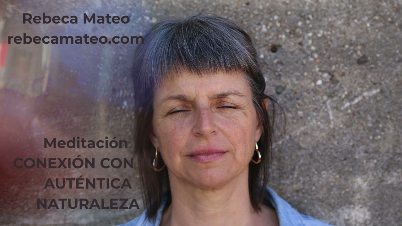 Meditación CONEXIÓN CON TU AUTÉNTICA NATURALEZA
