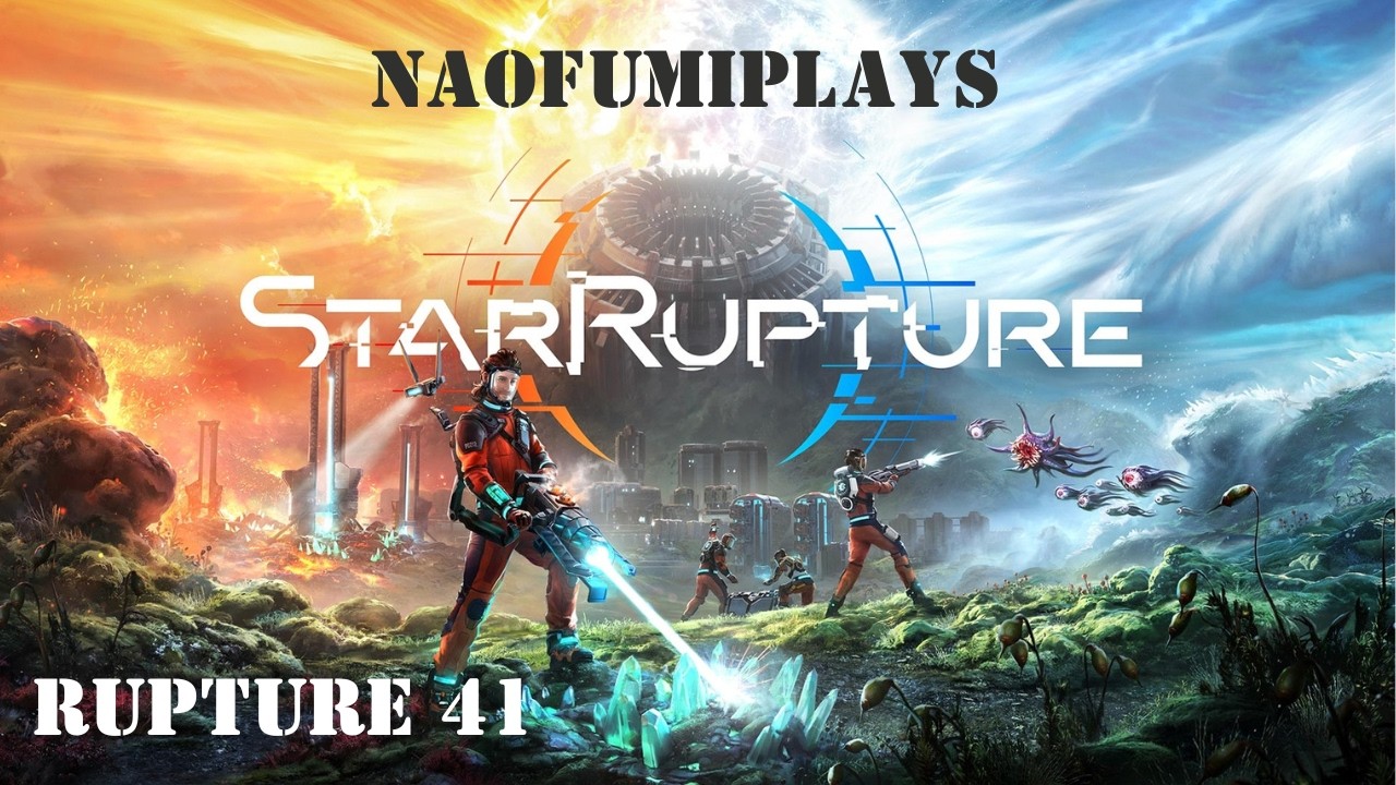 StarRapture Gameplay Rupture 41 (no commentary) #starrupture