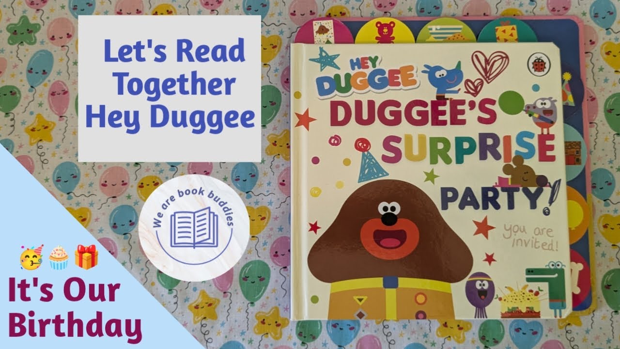 Let's read together a Hey Duggee book. Duggee’s Surprise Party! Read along. Its our birthday!!!