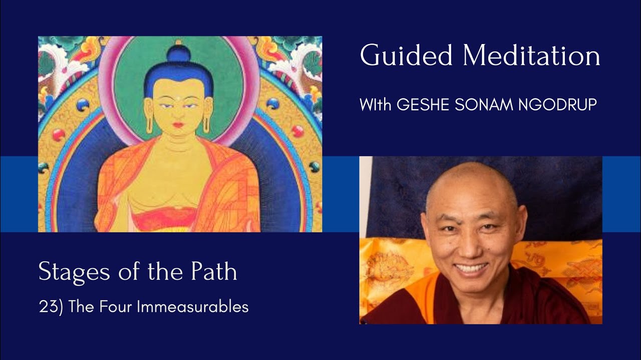 The Four Immeasurables/Boundless Thoughts with Geshe Sonam (ཚད་མེད་བཞི)