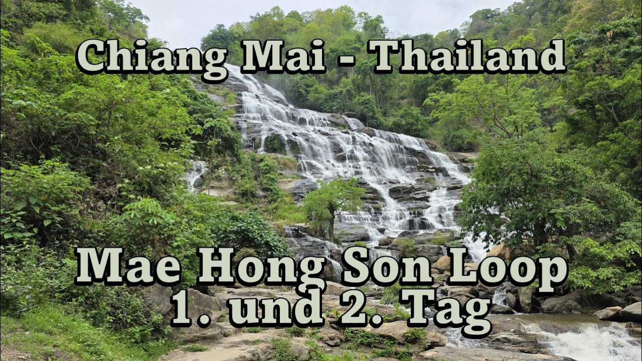 Chiang Mai und Mae Hong Son Loop Thailand 2025 Teil 1