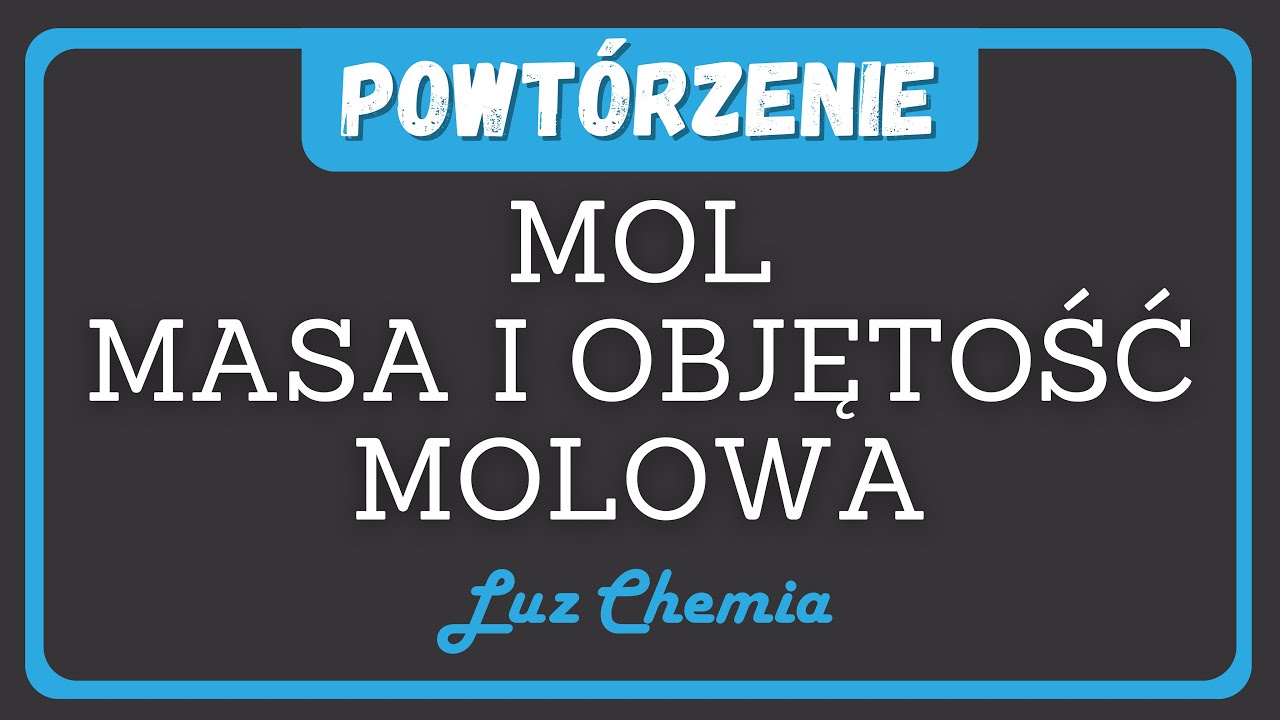 MOL, MASA MOLOWA, OBJĘTOŚĆ MOLOWA - ZADANIA | Matura Z Chemii