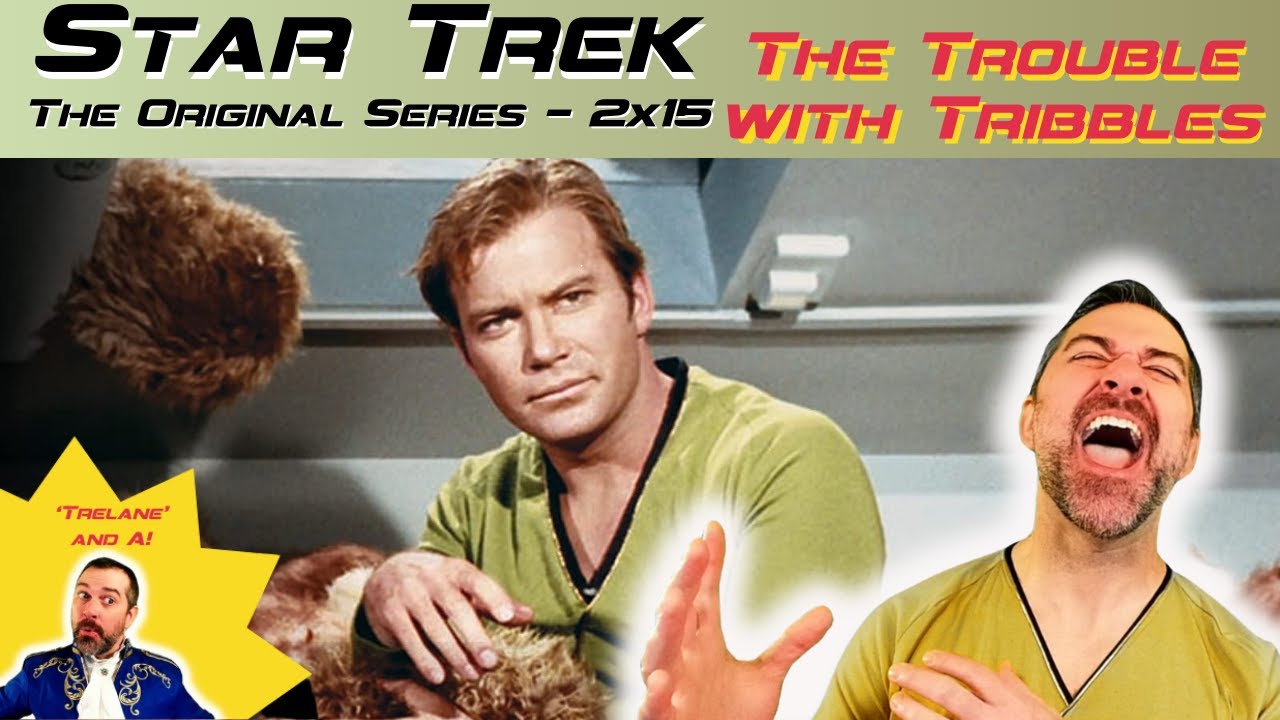 Star Trek: ToS THE TROUBLE WITH TRIBBLES (S2xE15 Reaction) - ReUpload!