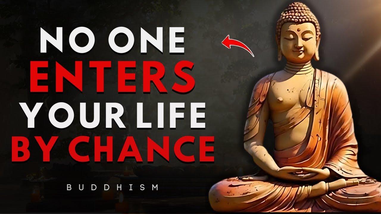 NO ONE ENTERS YOUR LIFE BY CHANCE | Buddhism Wisdom In English