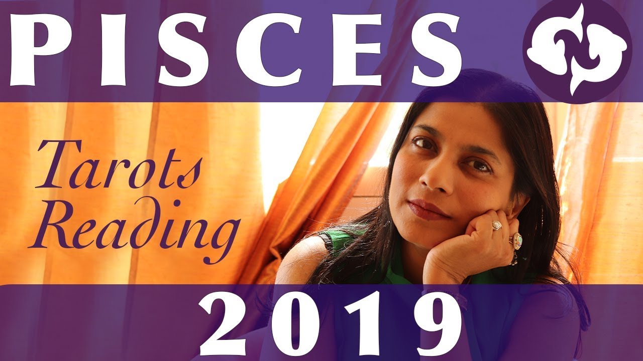 PISCES 2019 Tarot reading forecast