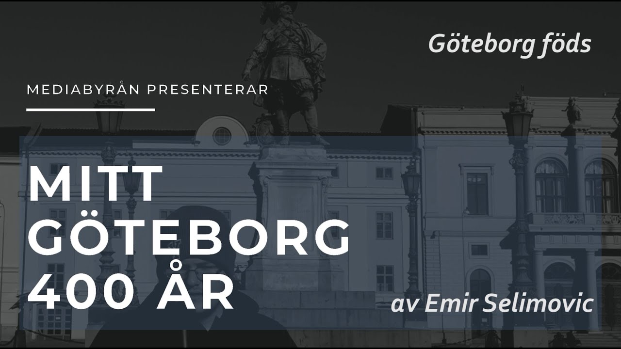 Mitt Göteborg 400 år: Göteborg föds