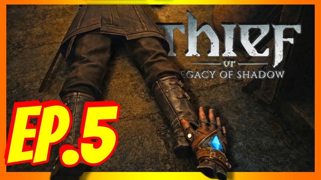Gameplay Thief VR Legacy of Shadow  Ep 5 COMPLETO 100%