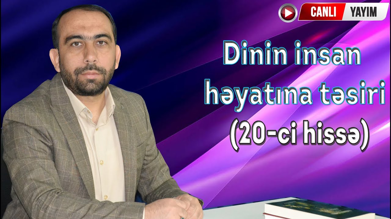Hacı Sahib - Cümə Xütbəsi - Dinin insan həyatına təsiri (20-ci hissə) (04.10.2024) CANLI