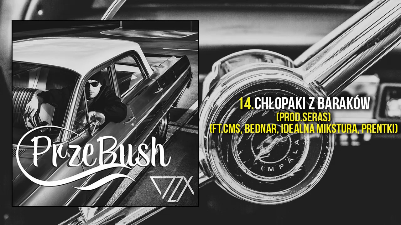 DZX ft.CMS,BEDNAR,IDEALNA MIKSTURA,PRENTKI - Chłopaki z Baraków