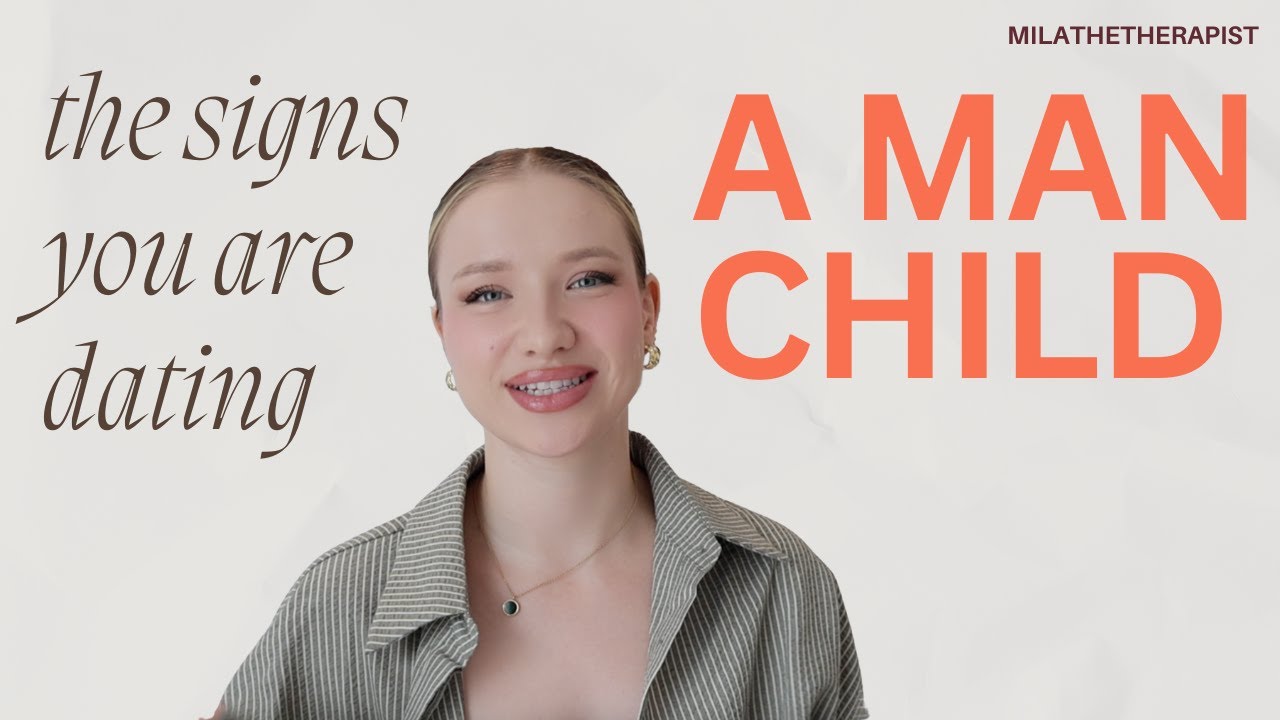 Signs You Are Dating a Man Child