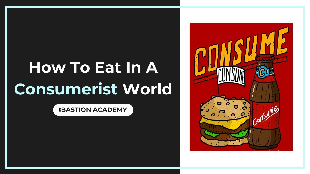 How To Eat In A Consumerist World