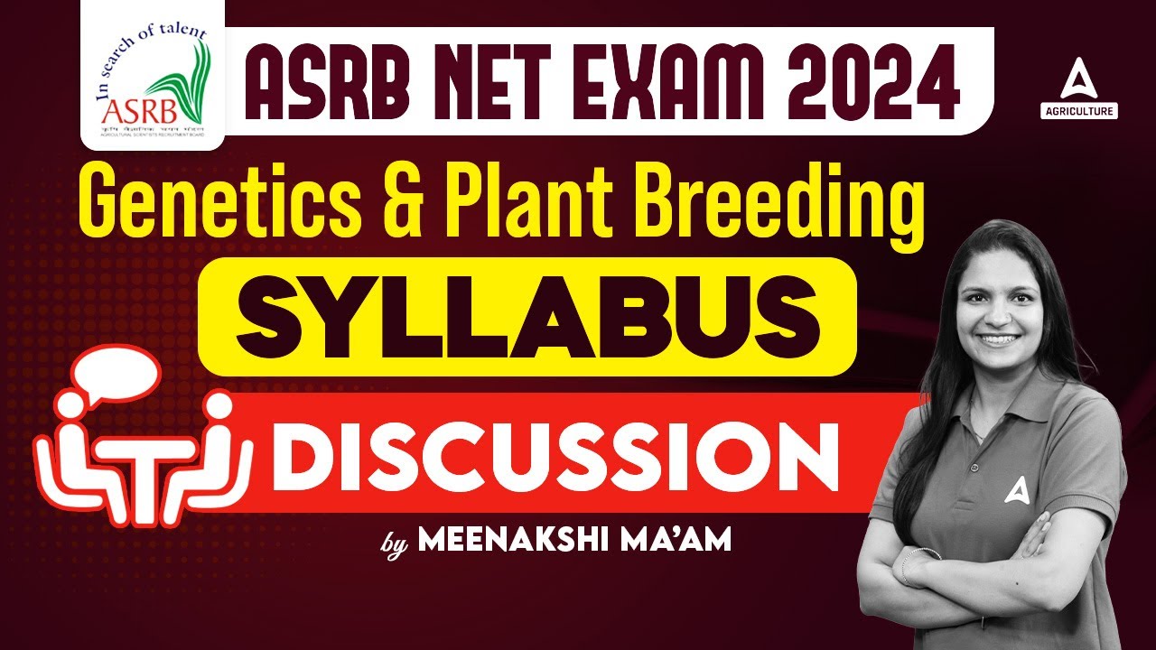 ASRB Net Genetics and Plant Breeding Syllabus 2024 | ASRB Net Syllabus Discussion | Full Details