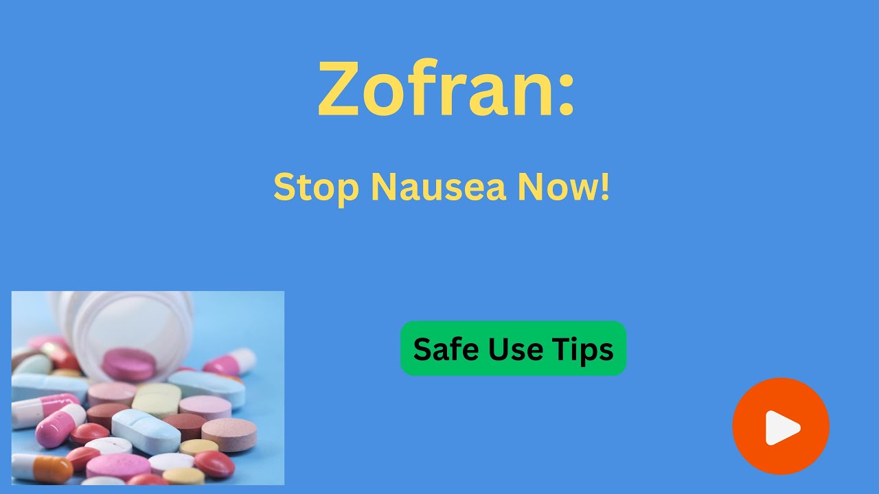 Zofran (Ondansetron): Nausea Relief for Chemo & Surgery – Side Effects & Tips