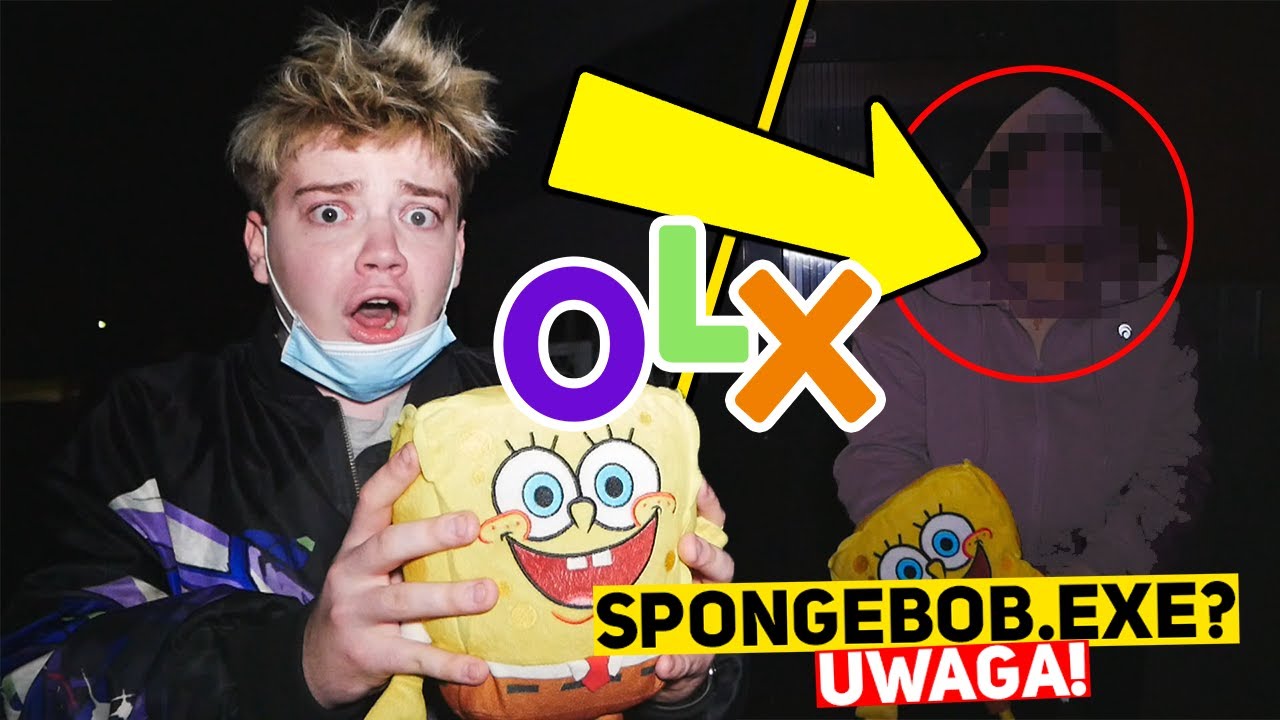 NIGDY NIE ZAMAWIAJ SPONGEBOB.EXE Z OLX O 3 W NOCY! SPRZEDAWCA CHCIAŁ MNIE DOPAŚĆ!!