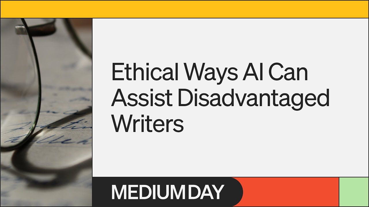 Ethical Ways AI Assists Disadvantaged Writers | Jim Nightingale, Anashay Wright | Medium Day 2023