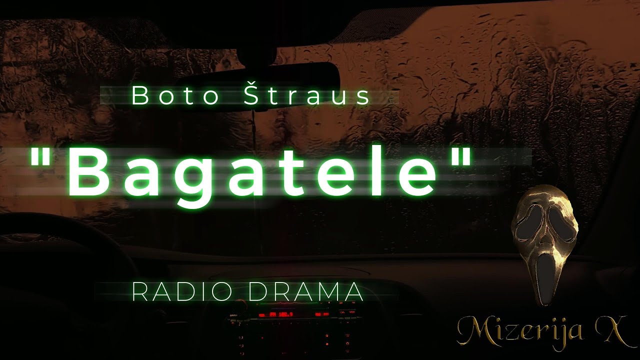 Boto Štraus (Botho Strauss):  "Bagatele"  (RADIO DRAMA)
