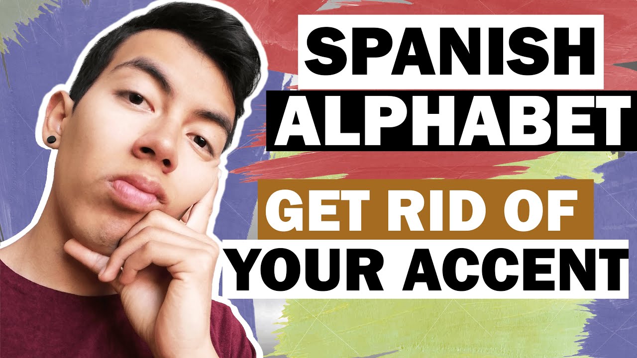 GET RID OF YOUR ACCENT in Spanish | SPANISH ALPHABET + Pronunciation! Best Guide #spanish
