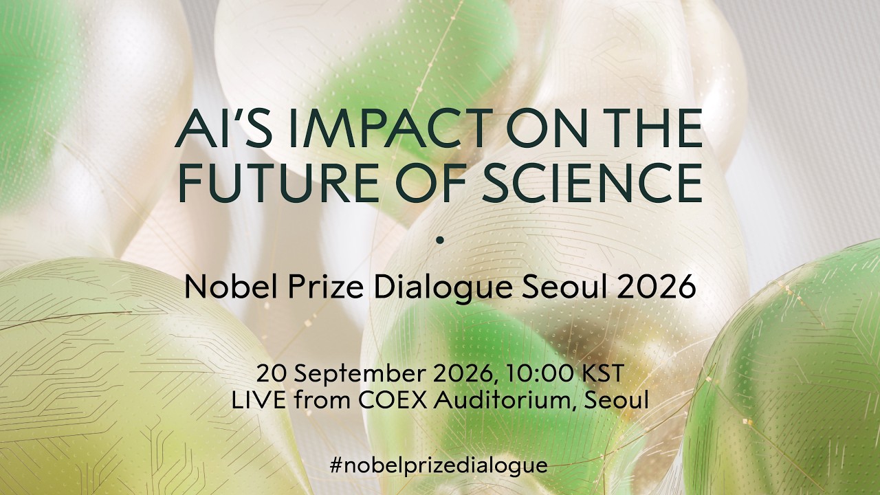 AI's Impact on the Future of Science | Nobel Prize Dialogue Seoul 2026