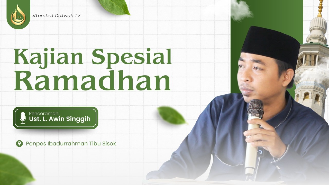 UST.  L.  AWIN SINGGIH || KAJIAN SPESIAL RAMADHAN 1447 H || PONPES. IBADURRAHMAN TIBU SISOK