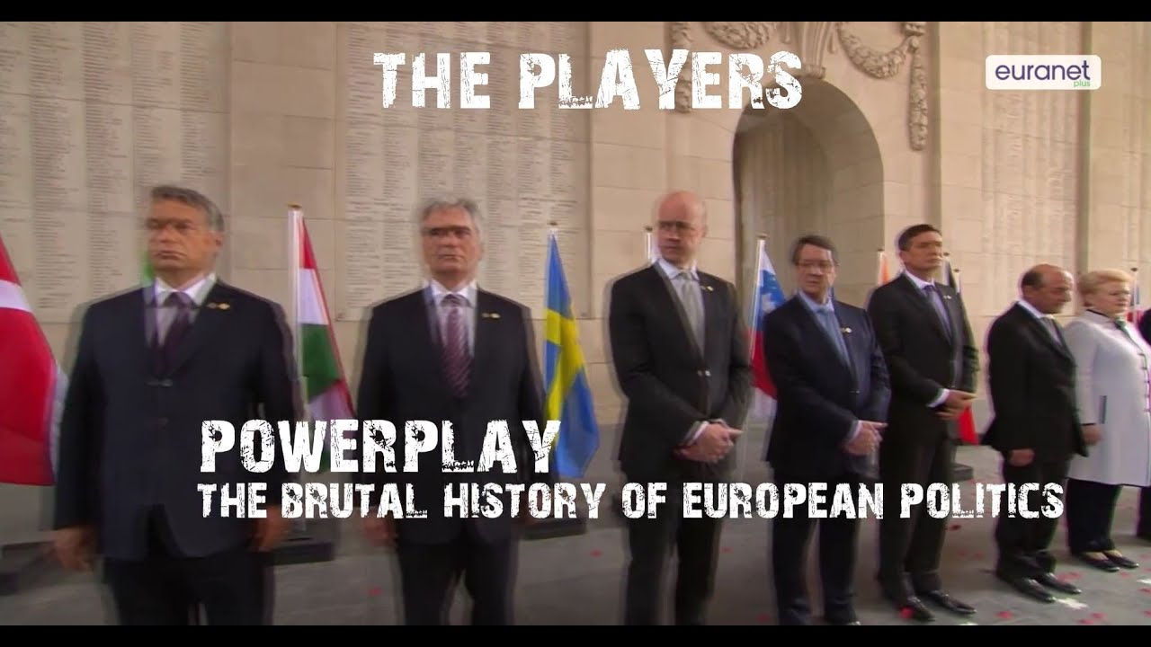 The players - power play, the brutal history of European politics