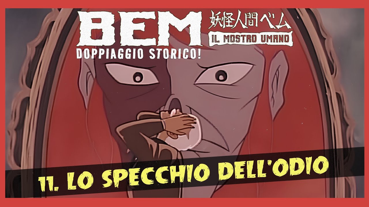 ▶️ Bem il Mostro Umano |  Ep. 11 - Lo Specchio dell’Odio | Anime Horror Gotico