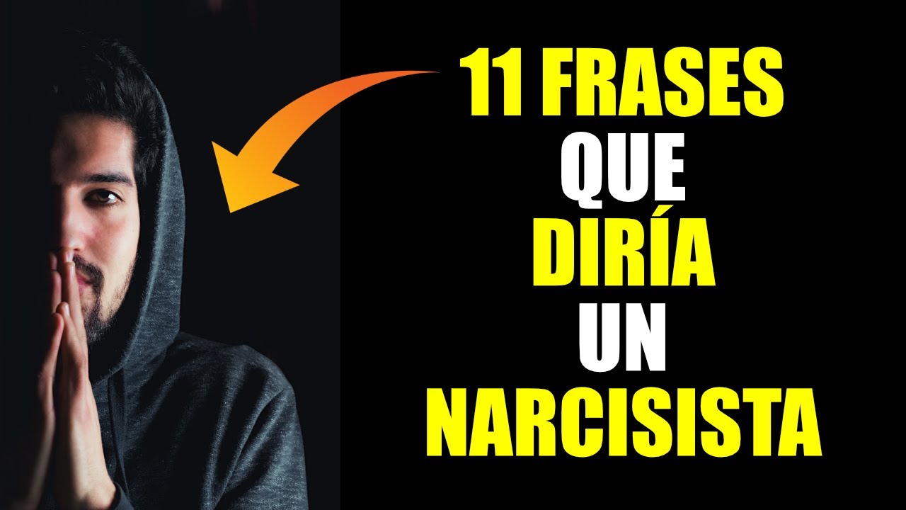 11 FRASES QUE DIRÍA UN NARCISISTA, SU TRADUCCIÓN Y LOS EFECTOS QUE TIENE EN TI