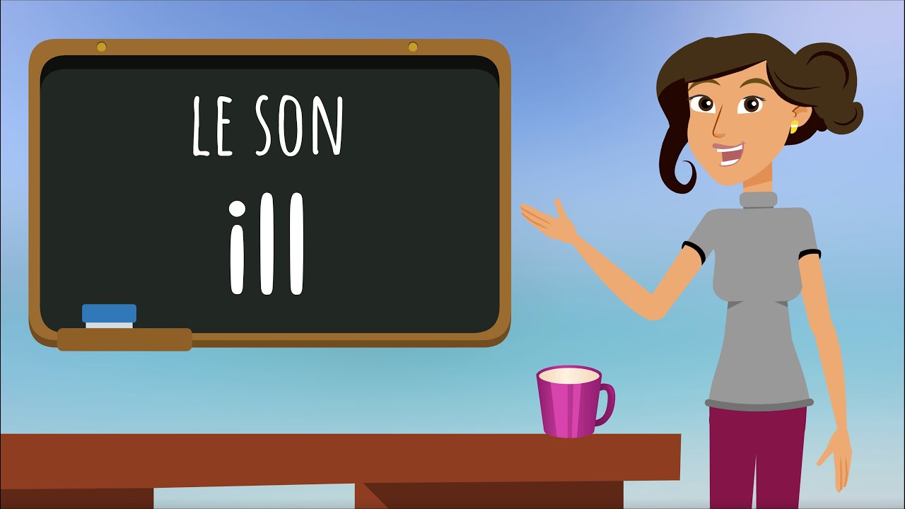 Le son ill | French sounds | Les sons en français | Learn French | Read in French