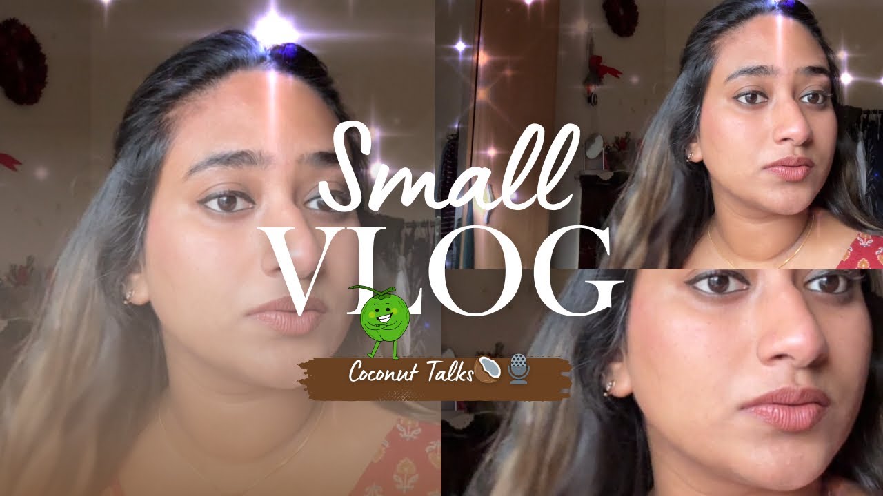Oru Small Skin 💄Prep Vlog 📹| Coconut Talks by Vismaya J