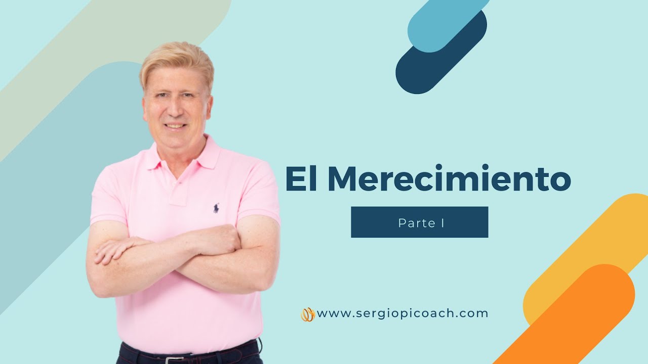 El Merecimiento -  Parte I | Sergio Pi coach