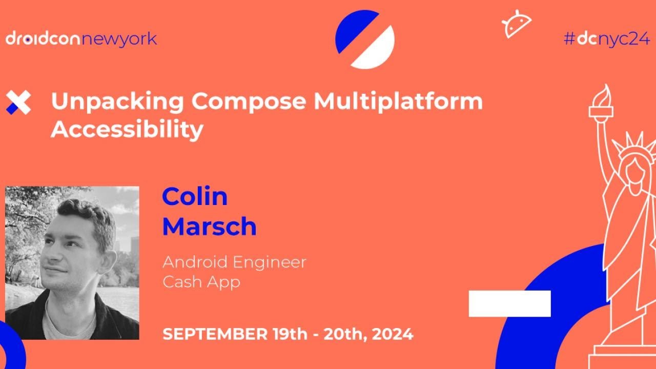 Unpacking Compose Multiplatform Accessibility - Colin Marsch | droidcon New York 2024