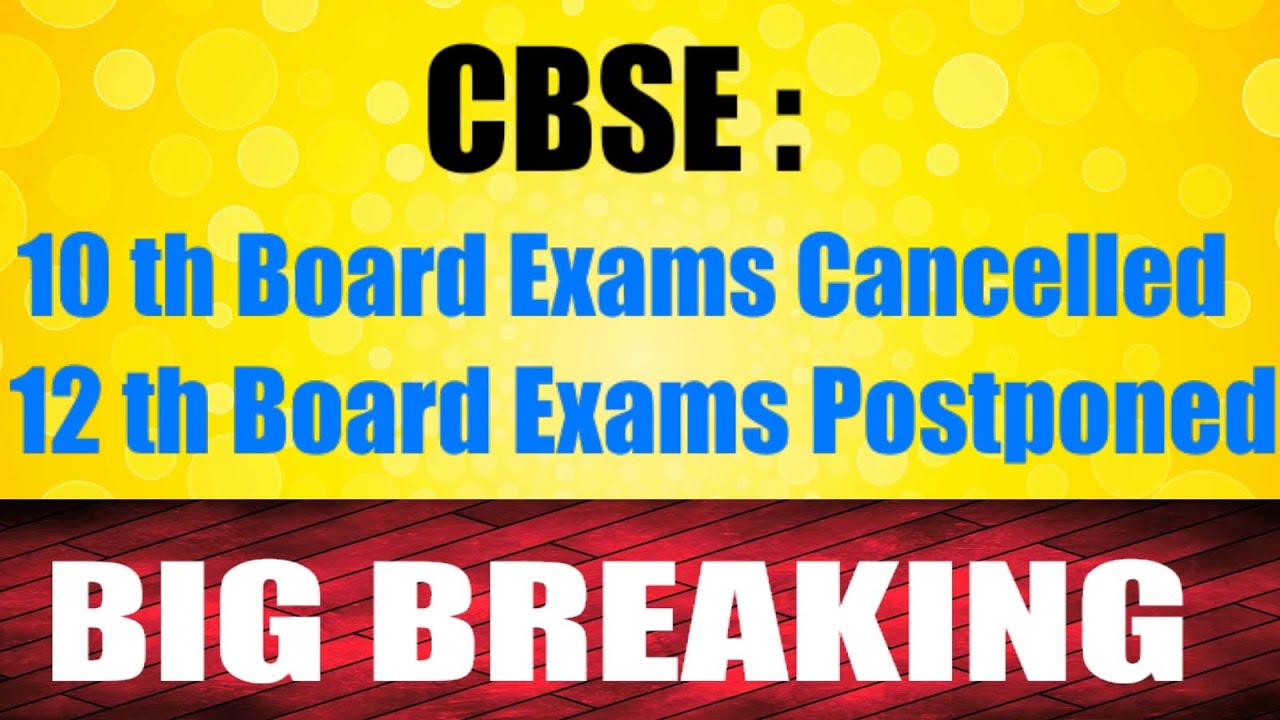 CBSE CLASS 10 BOARD  EXAMS CANCELLED || 12 TH BOARD EXAMS POSTPONED || BIG BREAKING