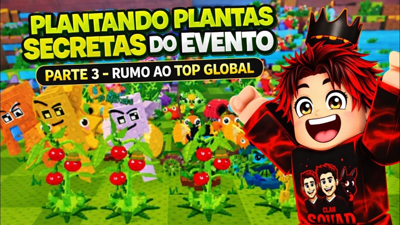 PLANTEI AS PLANTAS SECRETAS DO EVENTO! 🌱🔥 | Parte 3 - Rumo ao TOP GLOBAL