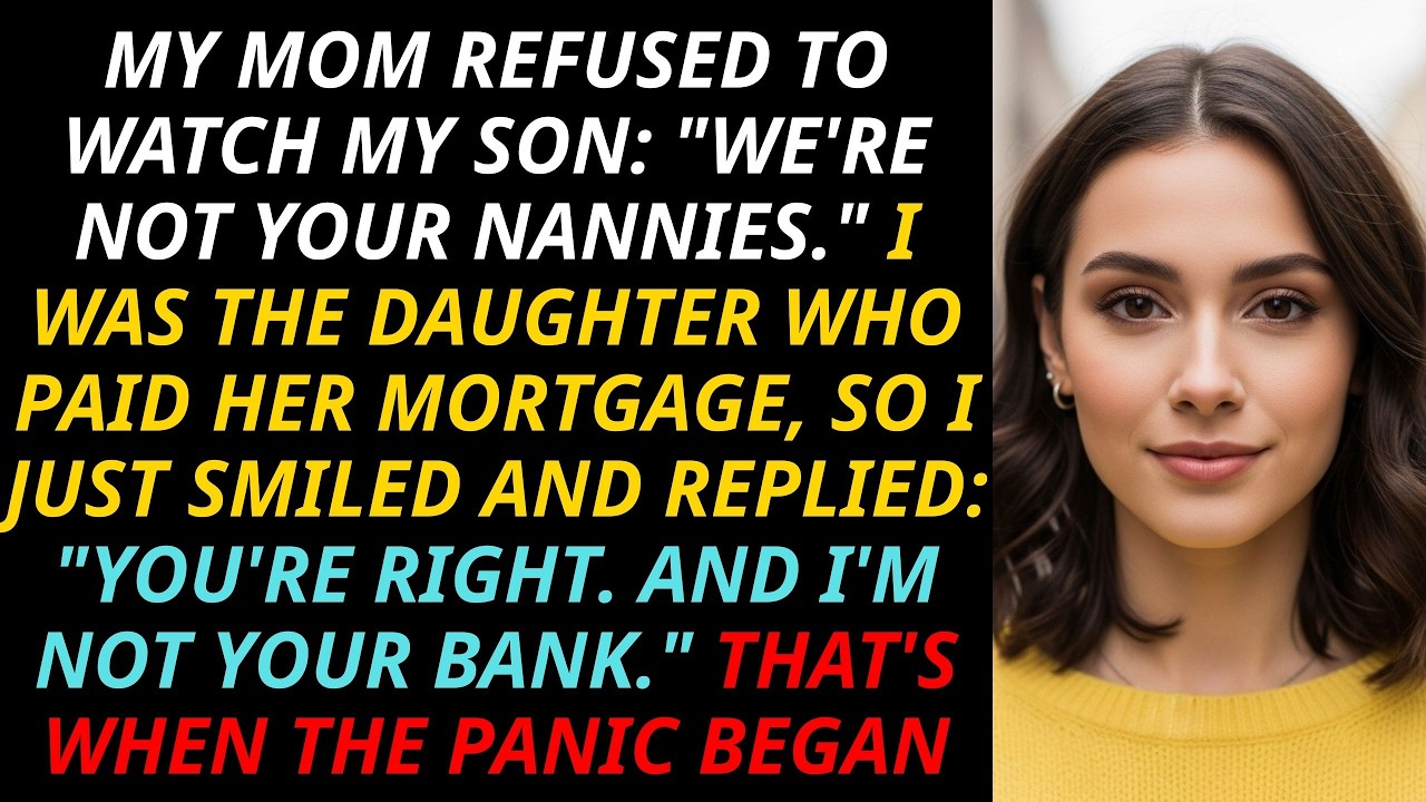 My Mom Laughed: “We’re Not Your Nannies!”—I Said: “Perfect. Then Pay Your Own Mortgage”