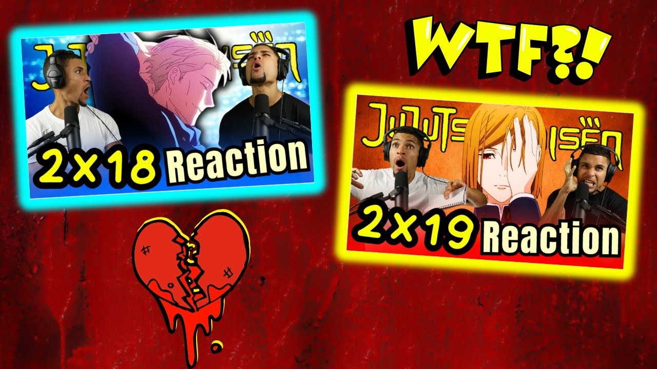 HEART-WRENCHING...Jujutsu Kaisen 2x18 & 2x19 REACTION!! | 